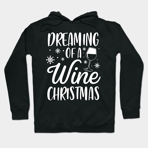 Christmas Dreaming of A Wine Funny Xmas Wine Lover Hoodie by Hasibit